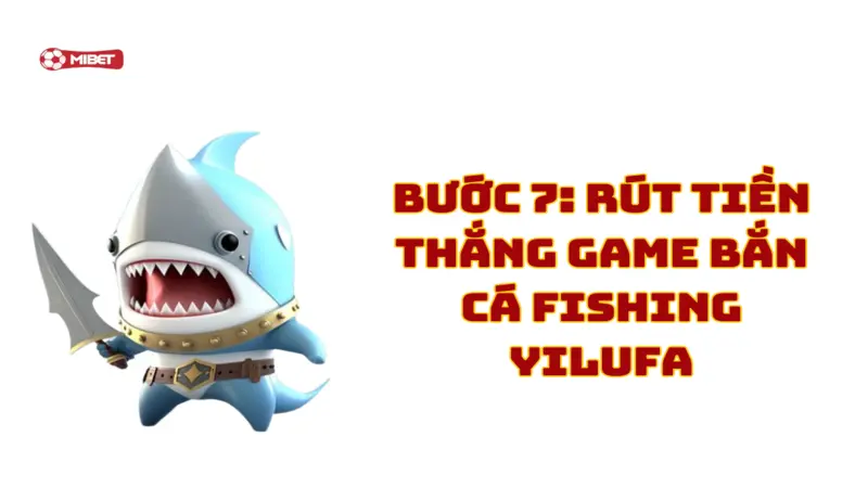 Rút tiền thắng game bắn cá Fishing Yilufa